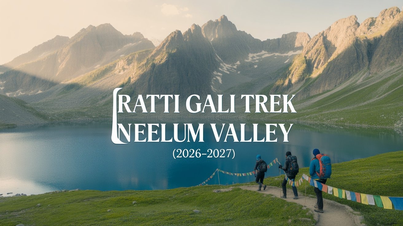 Ratti Gali Trek Neelum Valley (2026–2027)