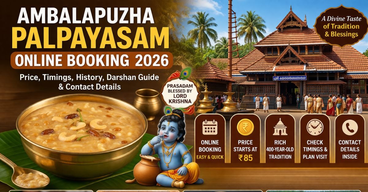Ambalapuzha Palpayasam Online Booking 2026 – Price, Timings, History, Darshan Guide & Contact Details