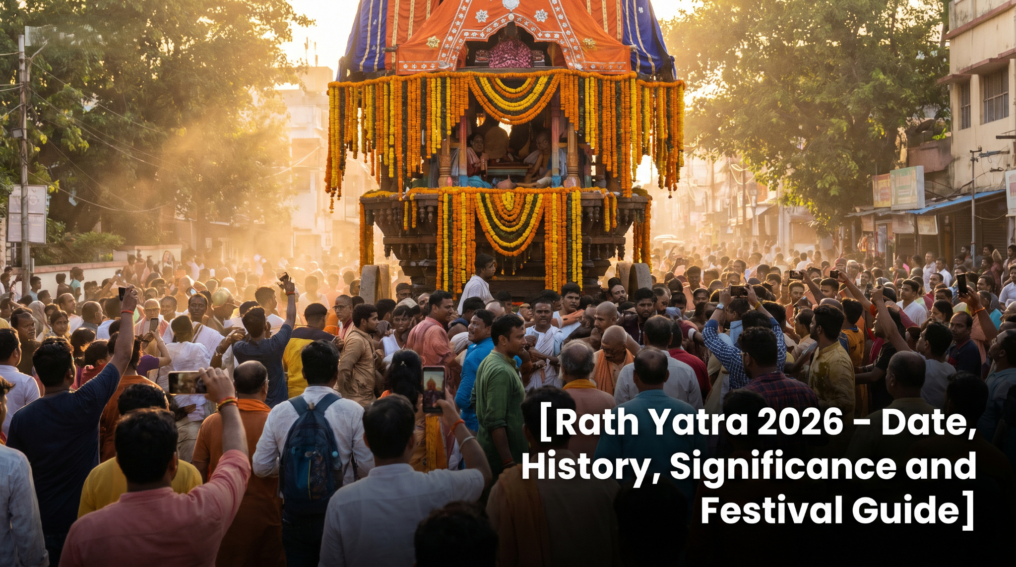 Rath Yatra 2026 – Date, History, Significance and Festival Guide