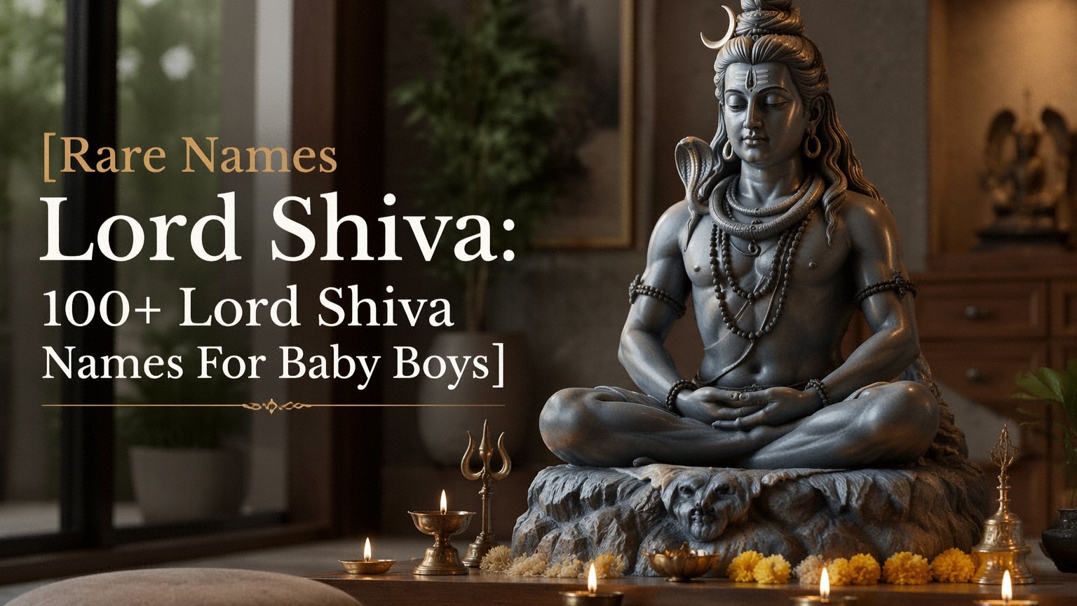Rare Names Lord Shiva: 100+ Lord Shiva Names For Baby Boys