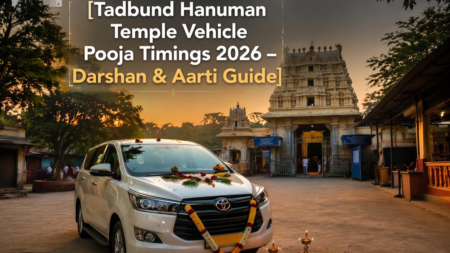 Tadbund Hanuman Temple Vehicle Pooja Timings 2026 – Darshan & Aarti Guide