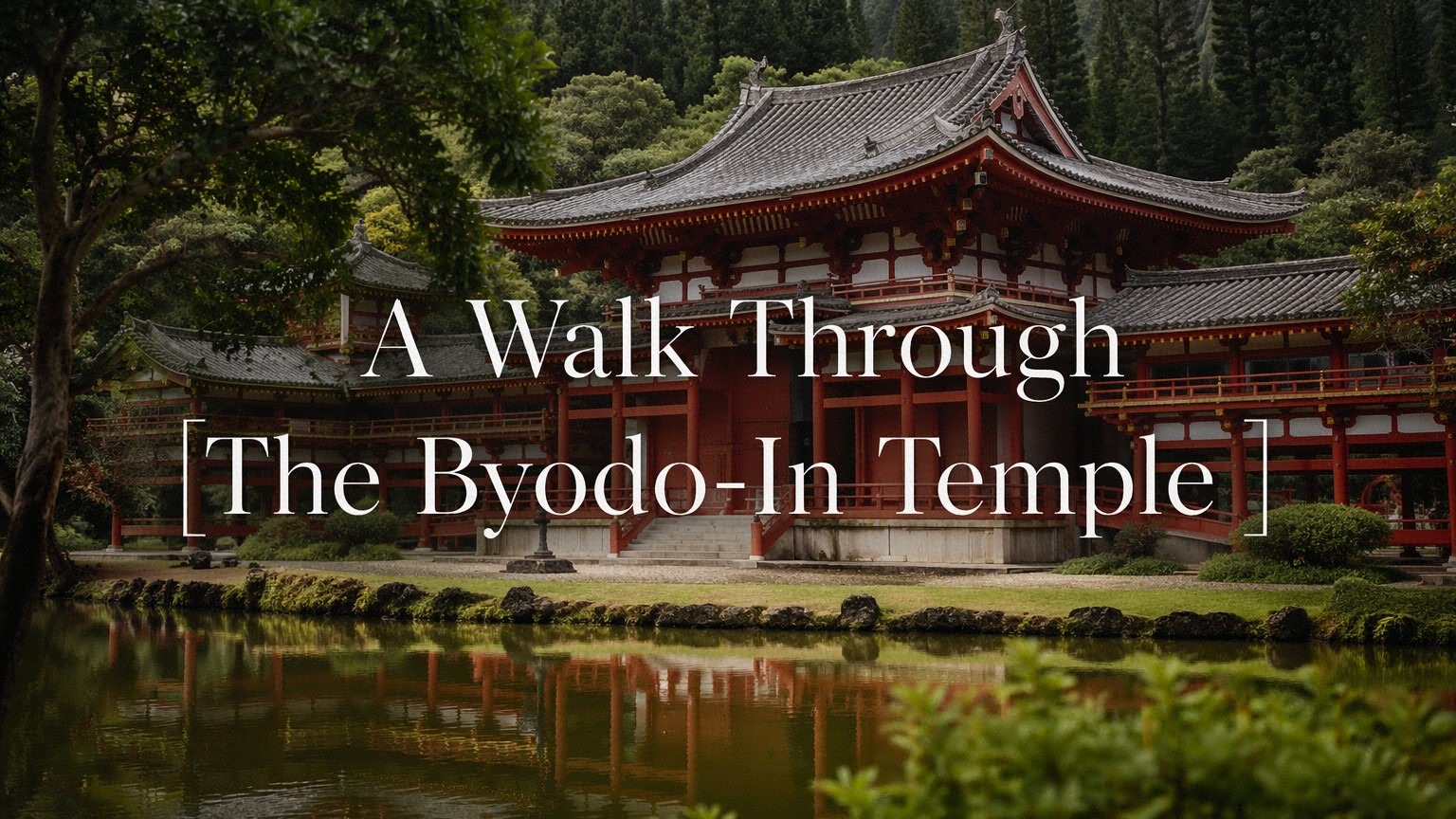 A Walk Through The Byodo-In Temple