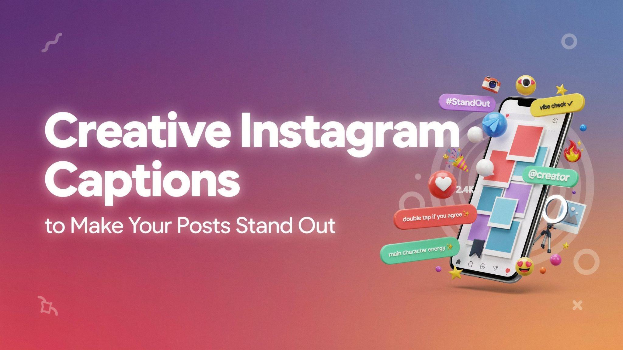 Creative Instagram Captions to Make Your Posts Stand Out 